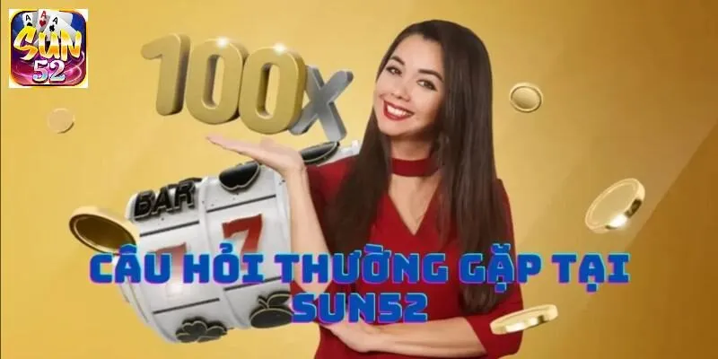FAQ đăng ký tại Cổng game SUN52